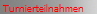 Turnierteilnahmen